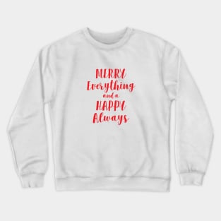 Merry Everything and Happy Always, Christmas card Crewneck Sweatshirt